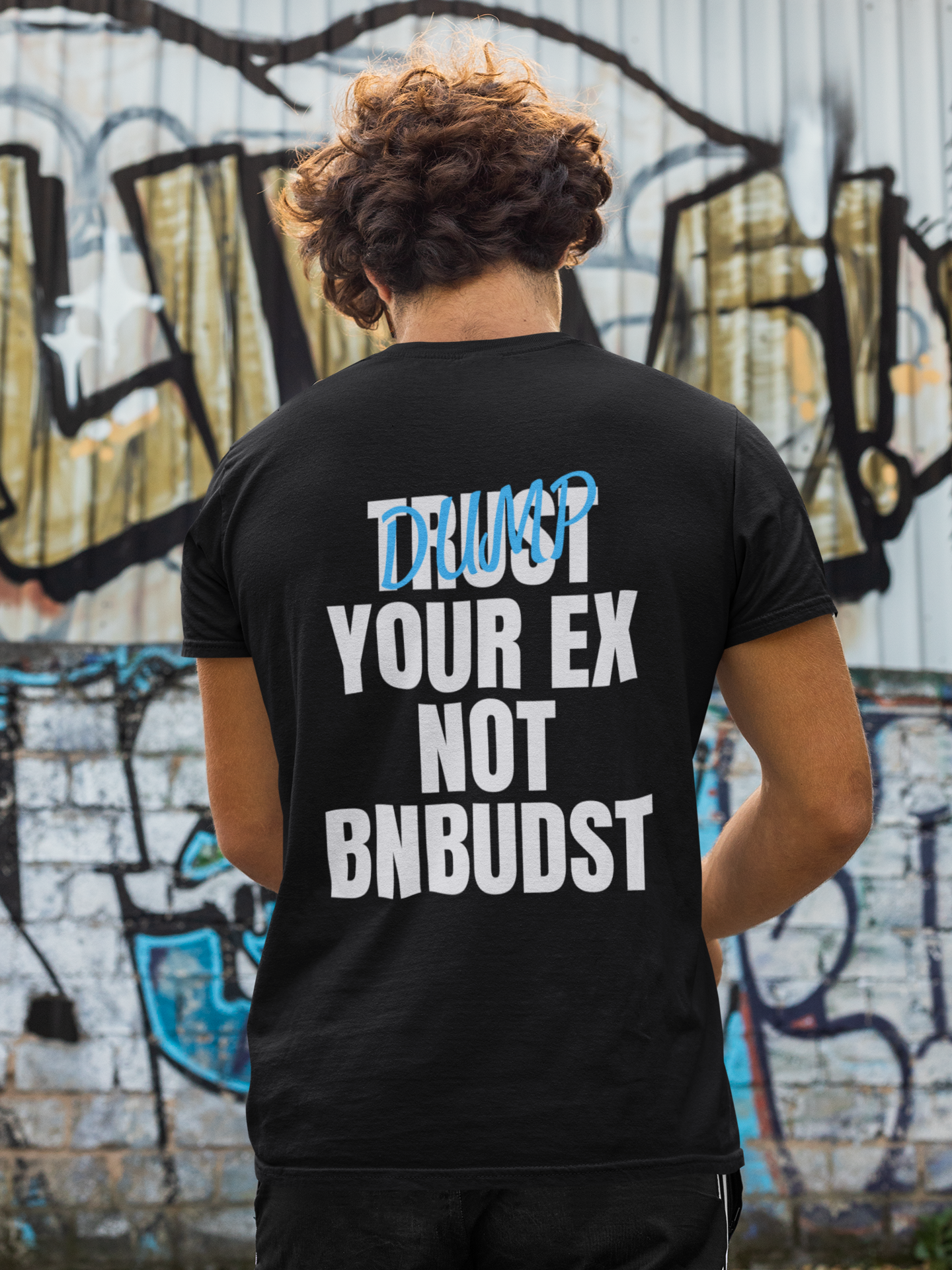 TRUST (DUMP) YOUR EX T-SHIRT